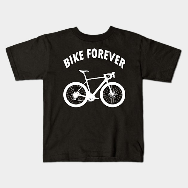 Bike forever, Bikes Bicycle Cyclist Gift Idea Kids T-Shirt by AS Shirts